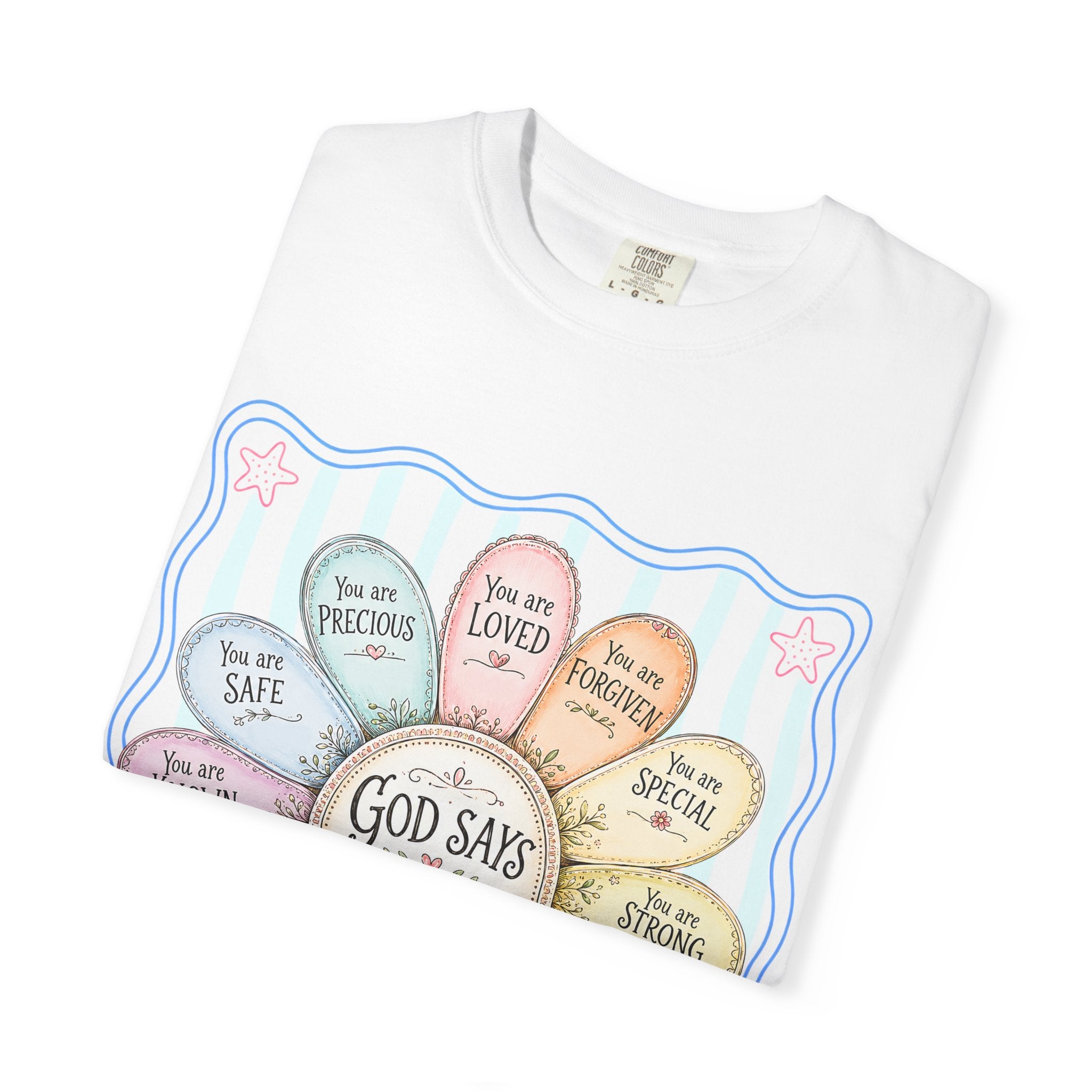 Faith Affirmation T-Shirt — "God Says You Are" Pastel Floral Design