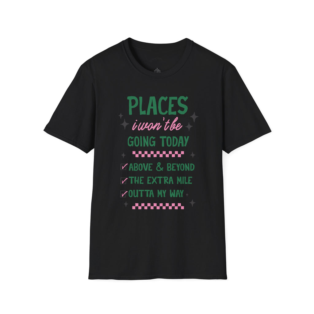 T‑Shirt — “Places I Won’t Be Going Today” Funny Cozy Stay‑In Tee