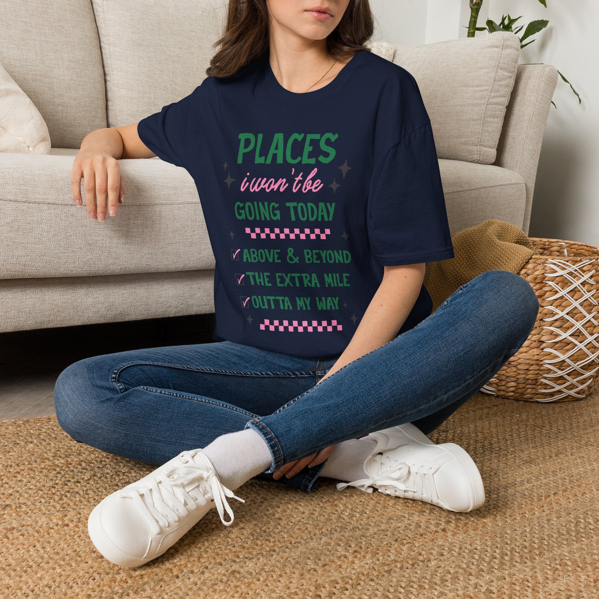 T‑Shirt — “Places I Won’t Be Going Today” Funny Cozy Stay‑In Tee