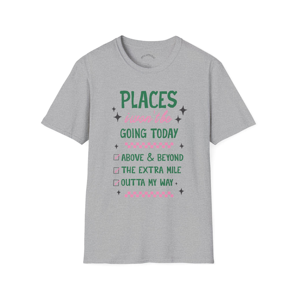 T‑Shirt — “Places I Won’t Be Going Today” Funny Cozy Stay‑In Tee