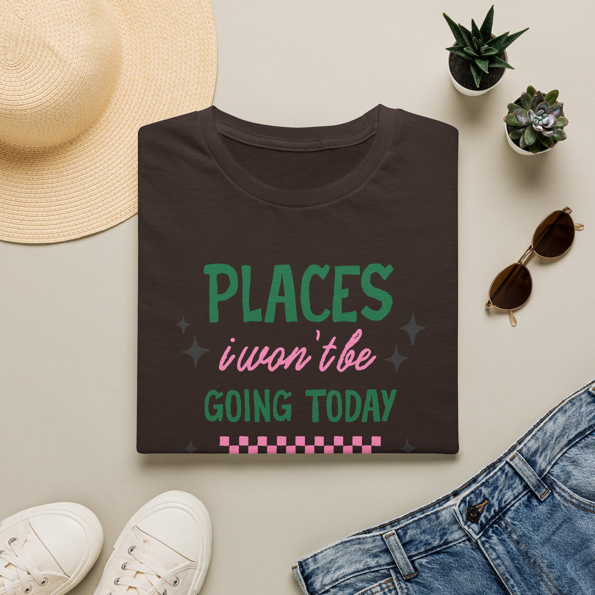 T‑Shirt — “Places I Won’t Be Going Today” Funny Cozy Stay‑In Tee