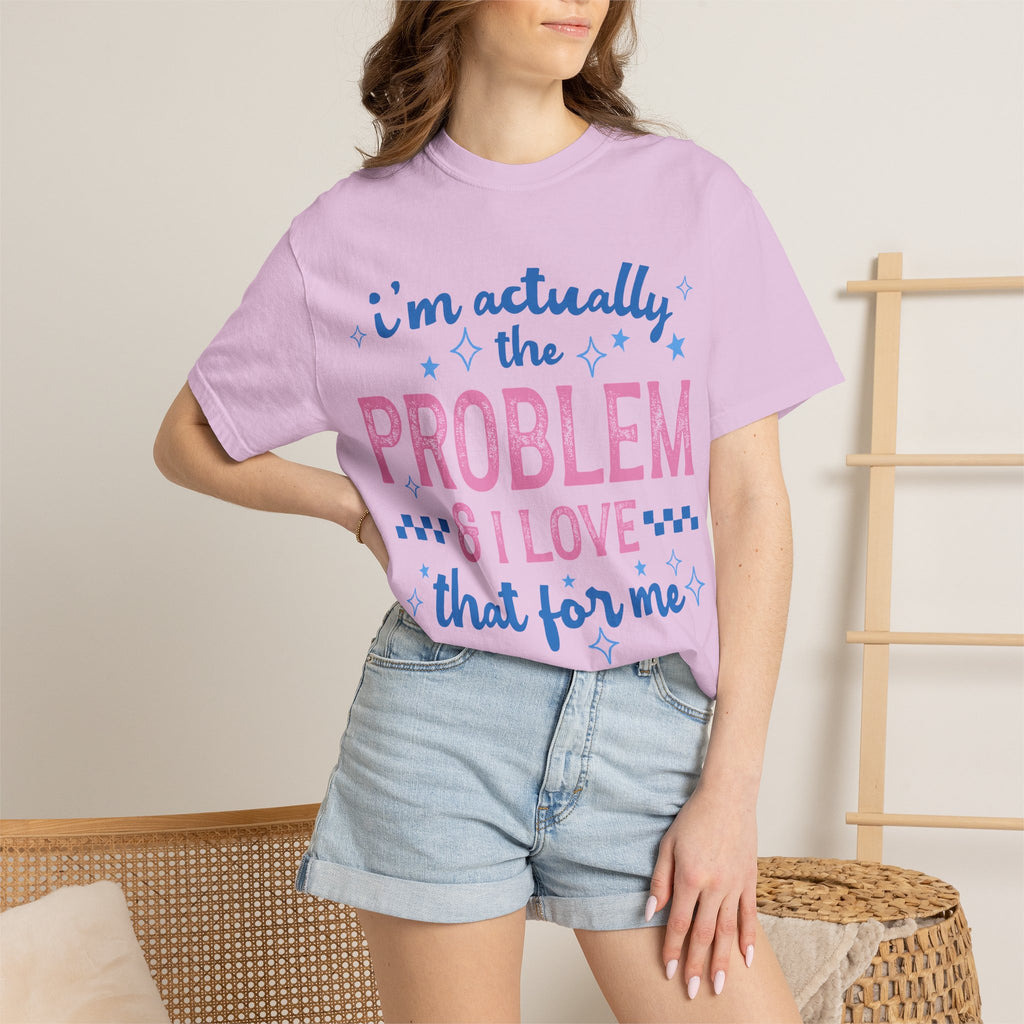 Funny Graphic T-Shirt — "I'm Actually the Problem & I Love That For Me" Retro Script Top