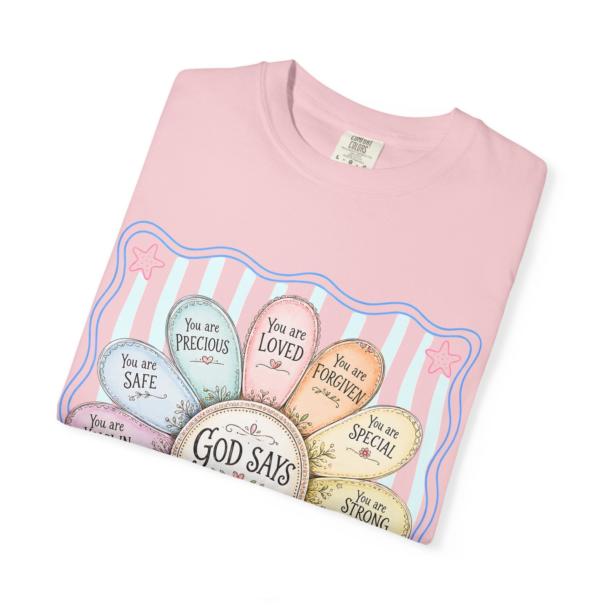 Faith Affirmation T-Shirt — "God Says You Are" Pastel Floral Design