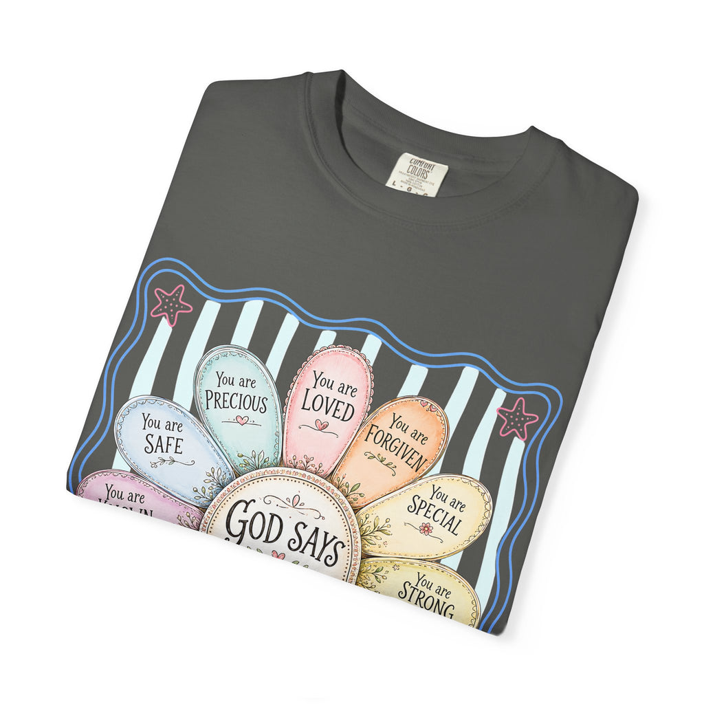 Faith Affirmation T-Shirt — "God Says You Are" Pastel Floral Design