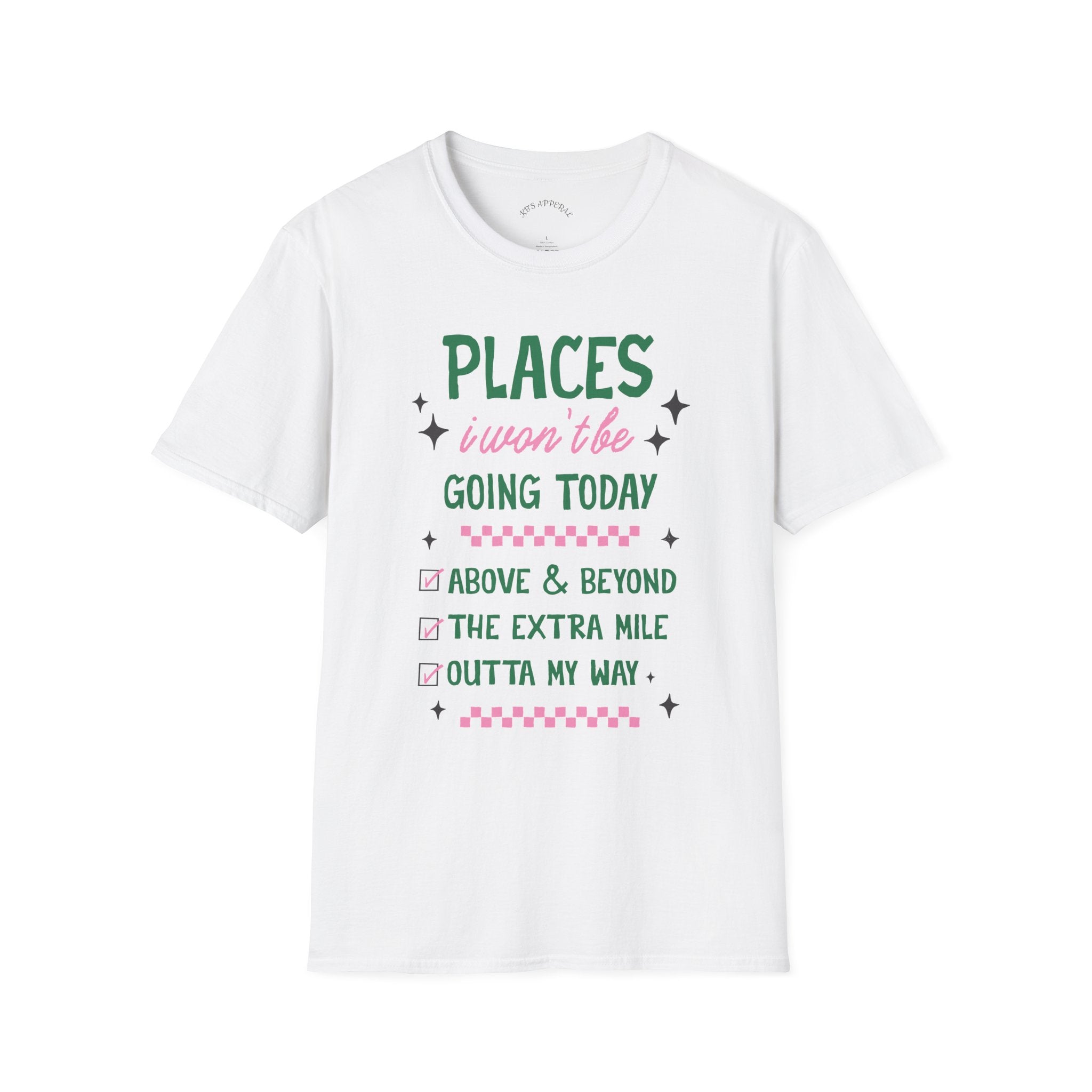 T‑Shirt — “Places I Won’t Be Going Today” Funny Cozy Stay‑In Tee