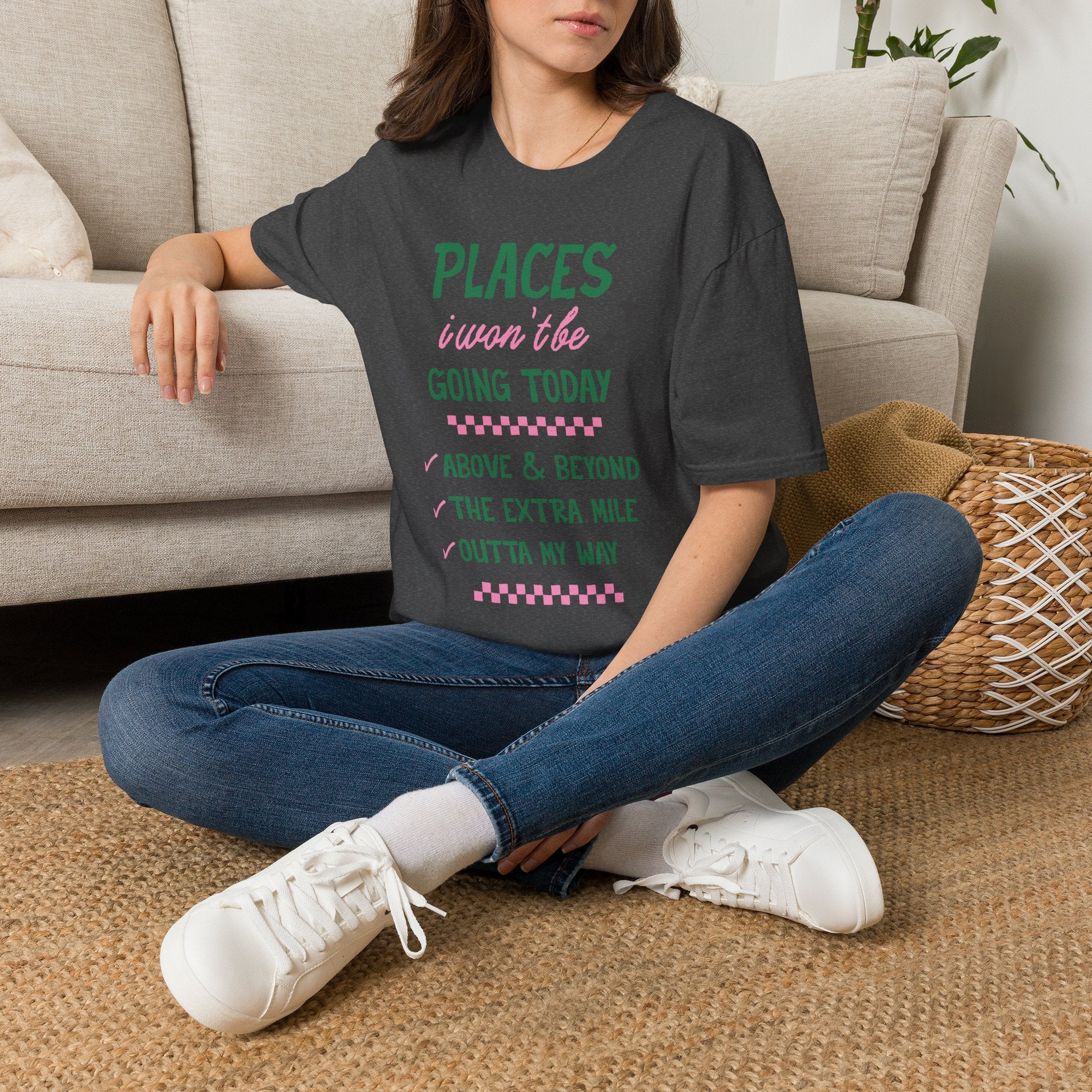 T‑Shirt — “Places I Won’t Be Going Today” Funny Cozy Stay‑In Tee