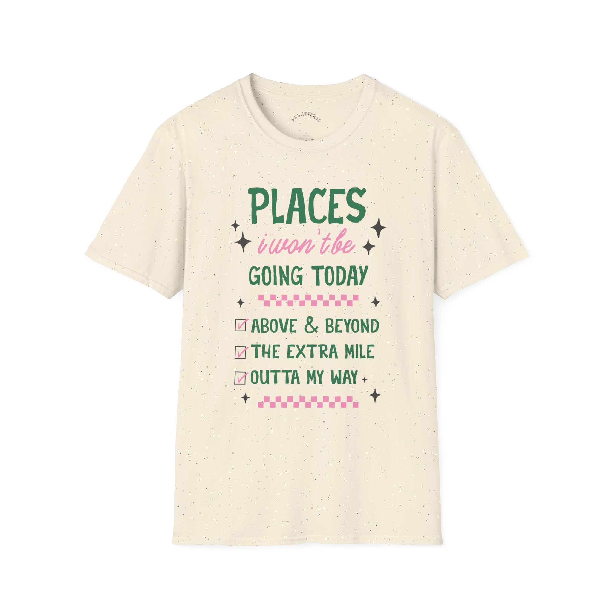 T‑Shirt — “Places I Won’t Be Going Today” Funny Cozy Stay‑In Tee