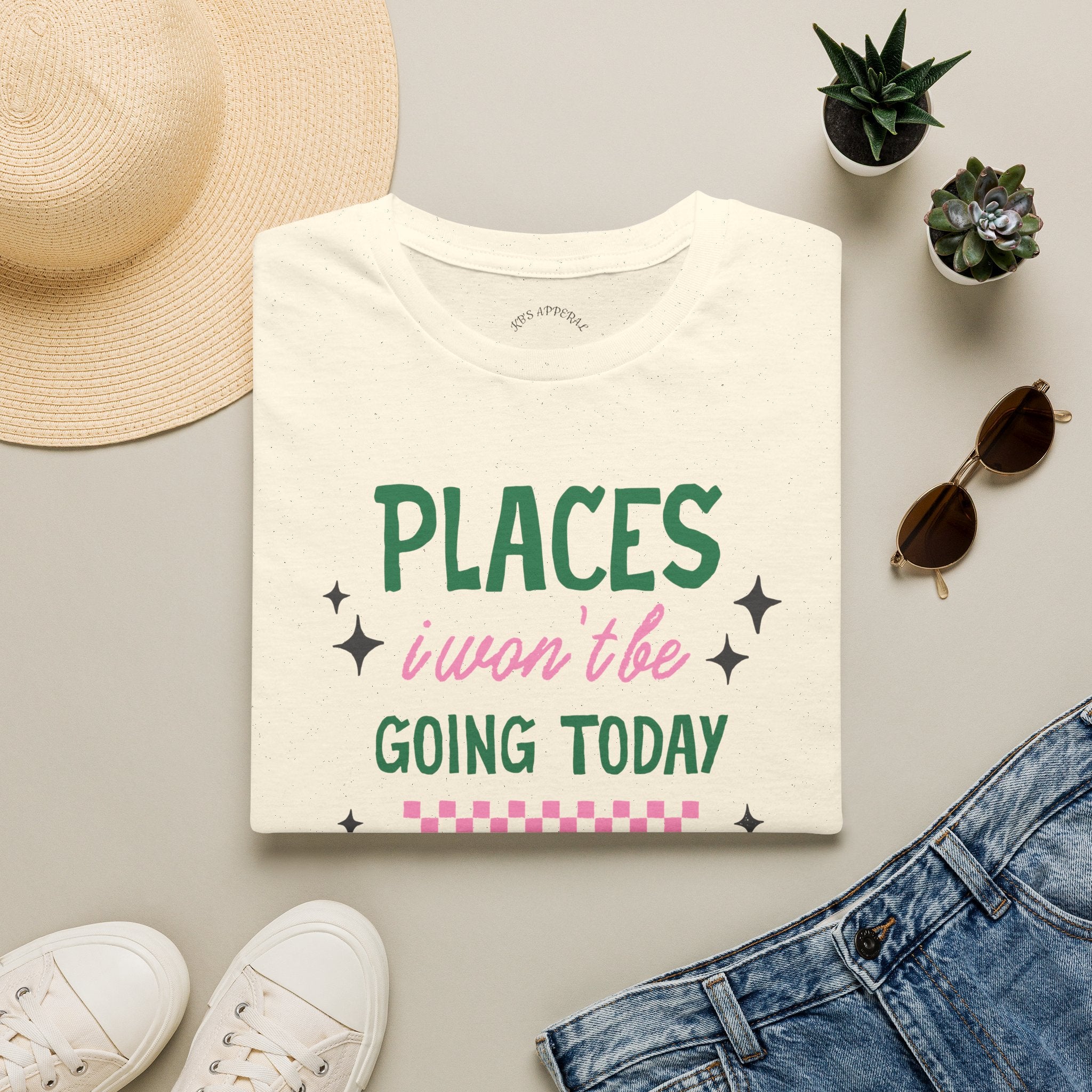 T‑Shirt — “Places I Won’t Be Going Today” Funny Cozy Stay‑In Tee