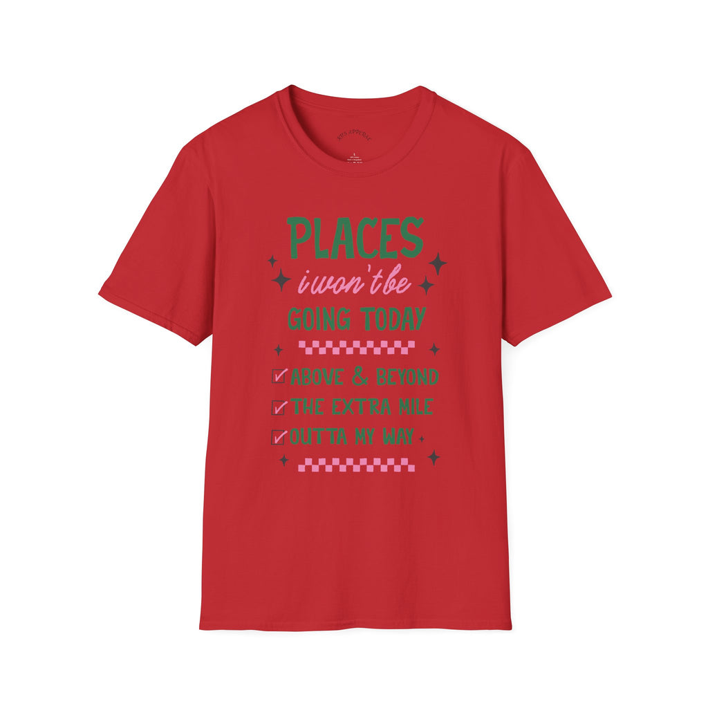 T‑Shirt — “Places I Won’t Be Going Today” Funny Cozy Stay‑In Tee