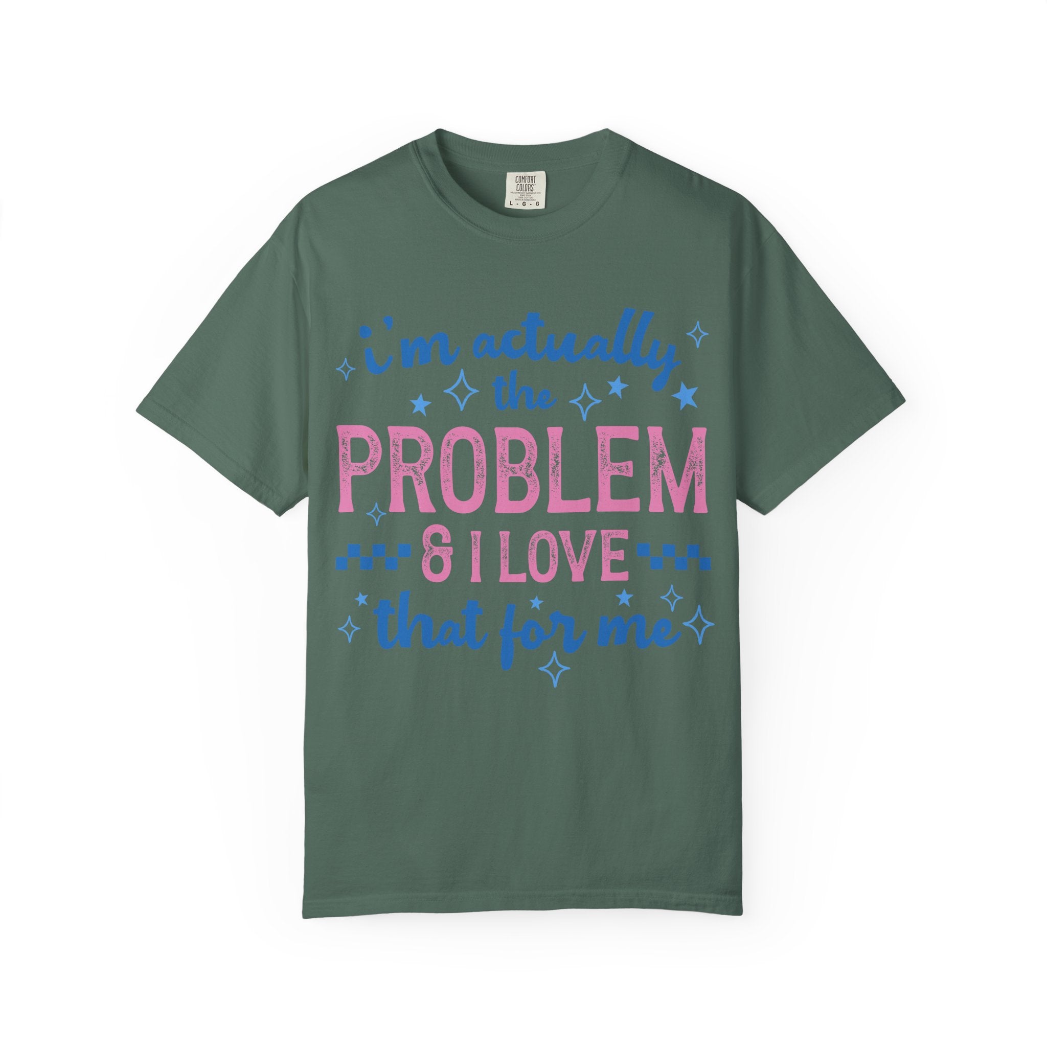 Funny Graphic T-Shirt — "I'm Actually the Problem & I Love That For Me" Retro Script Top